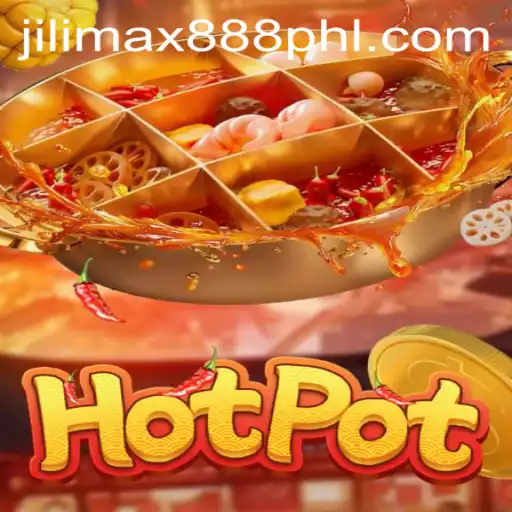 Experience the Thrill of Hotpot: A Comprehensive Guide with Jilimax888